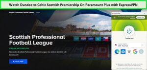 watch-dundee-vs-celtic-scottish-premiership-second-phase-in-India-on-paramount-plus-with-expressvpn