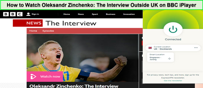watch-oleksandr-zinchenko-the-interview-in-France-on-bbc-iplayer-wth-express-vpn
