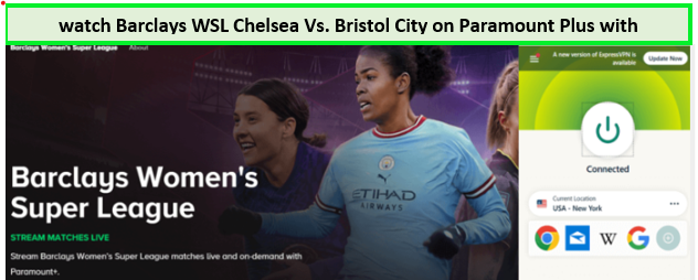 watch- Barclays -WSL -Chelsea -Vs.-Bristol -City  -on-Paramount-Plus-with-ExpressVPN